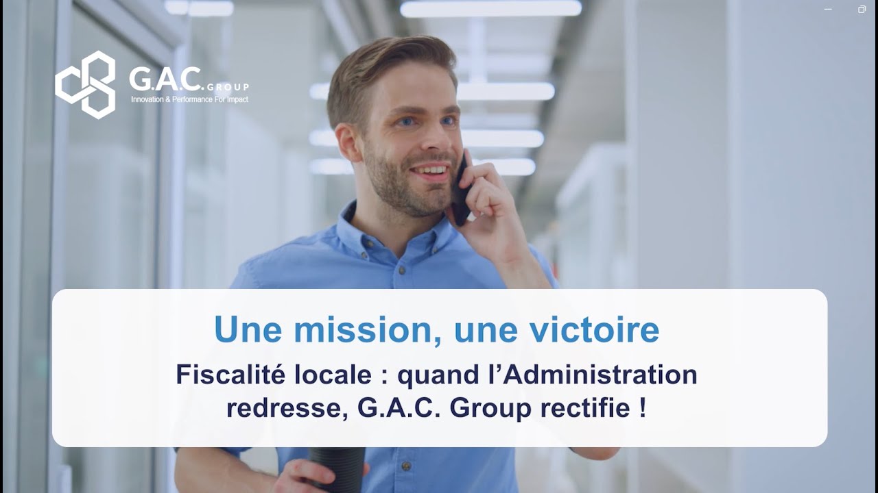 Une mission, une victoire #2 - Fiscalité locale : quand l’Administration redresse, G.A.C. rectifie !