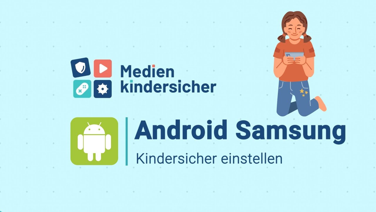 So erstellen Sie eine Kindersicherung für Smartphones von Samsung ein