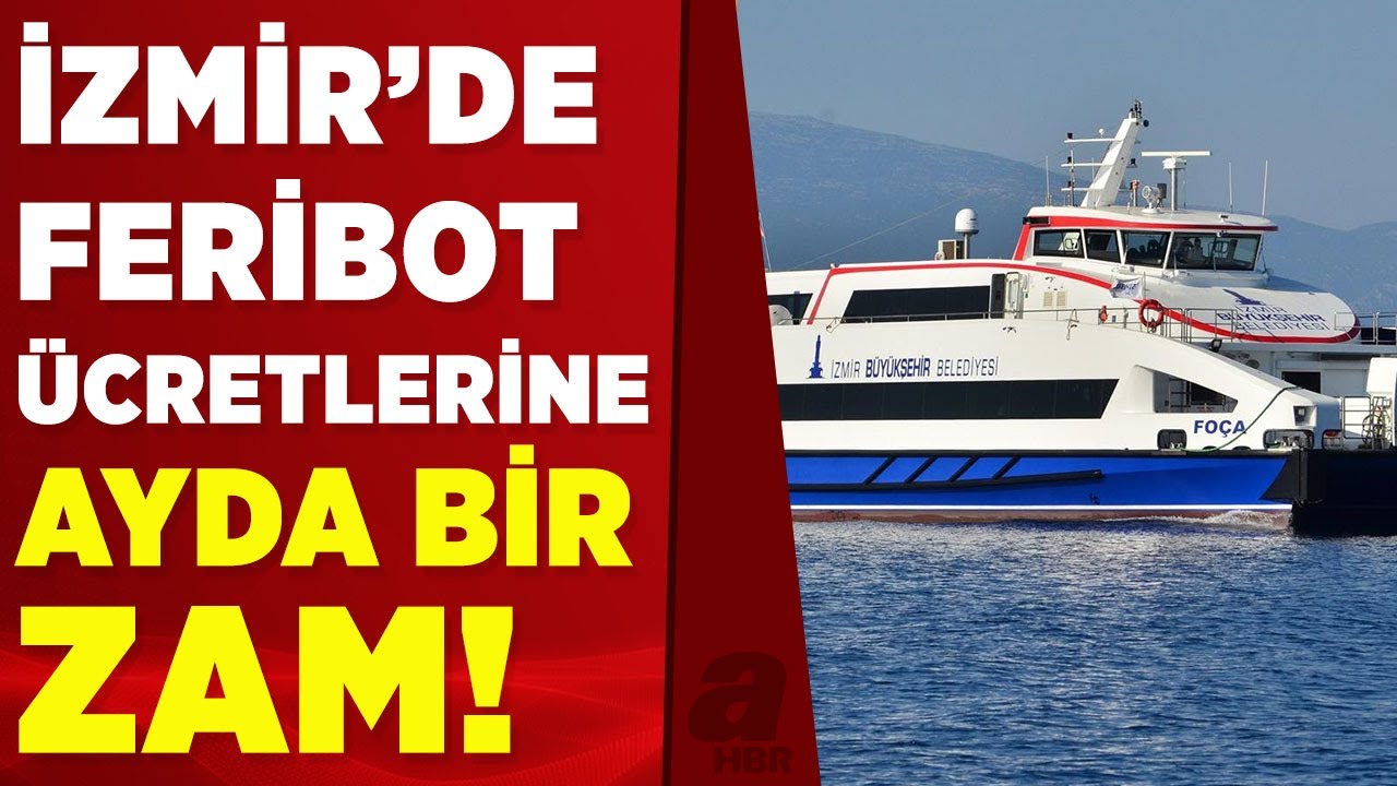 İZDENİZ'den zamlı feribot tarifesi! | A Haber