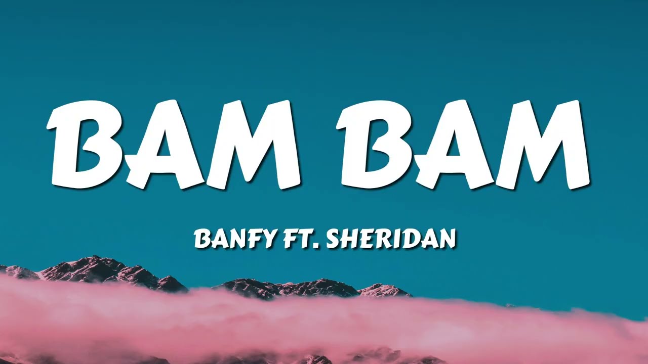 Banfy - Bam Bam (Testo/Lyrics) ft. Sheridan