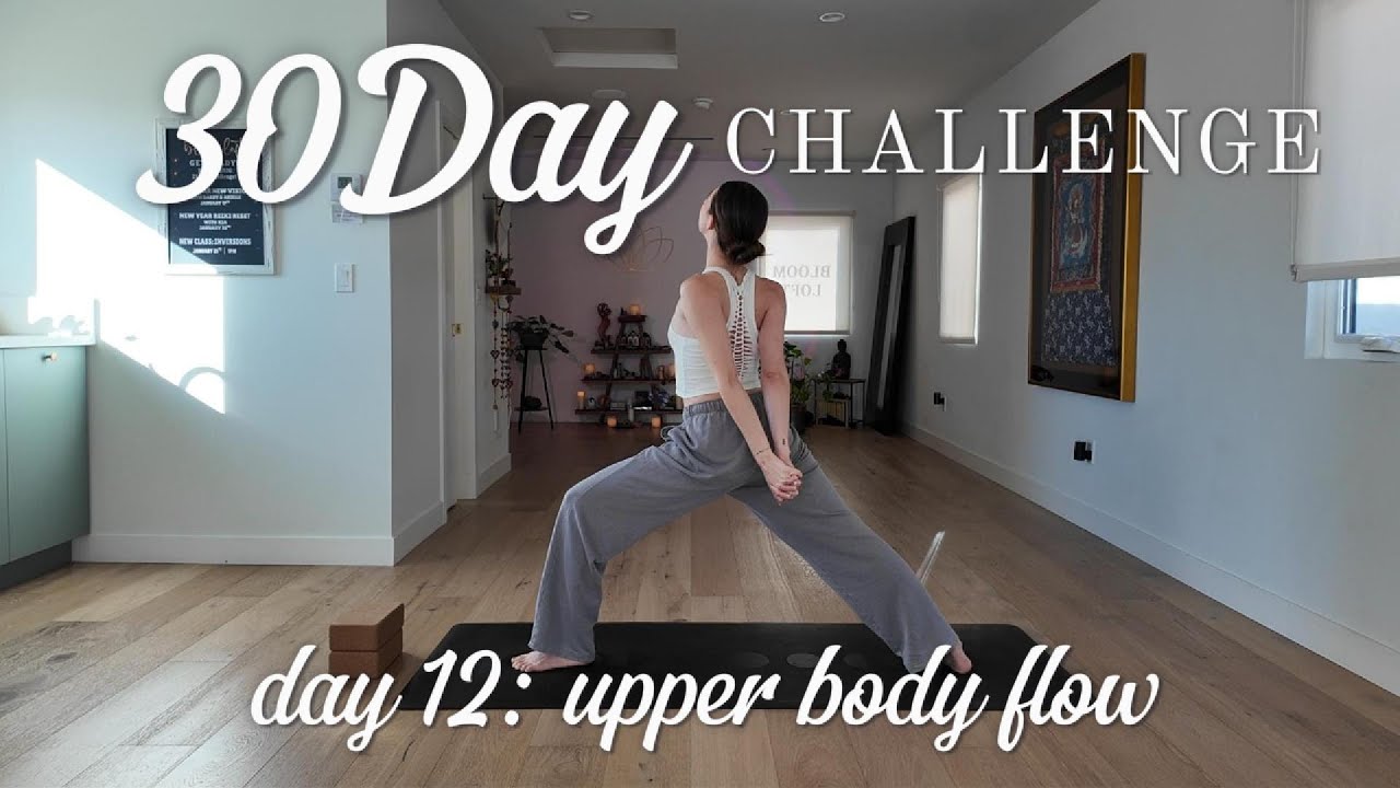 30 Day Yoga Challenge | Day 12 ~ 15 Min Upper Body Flow | Bloom Loft