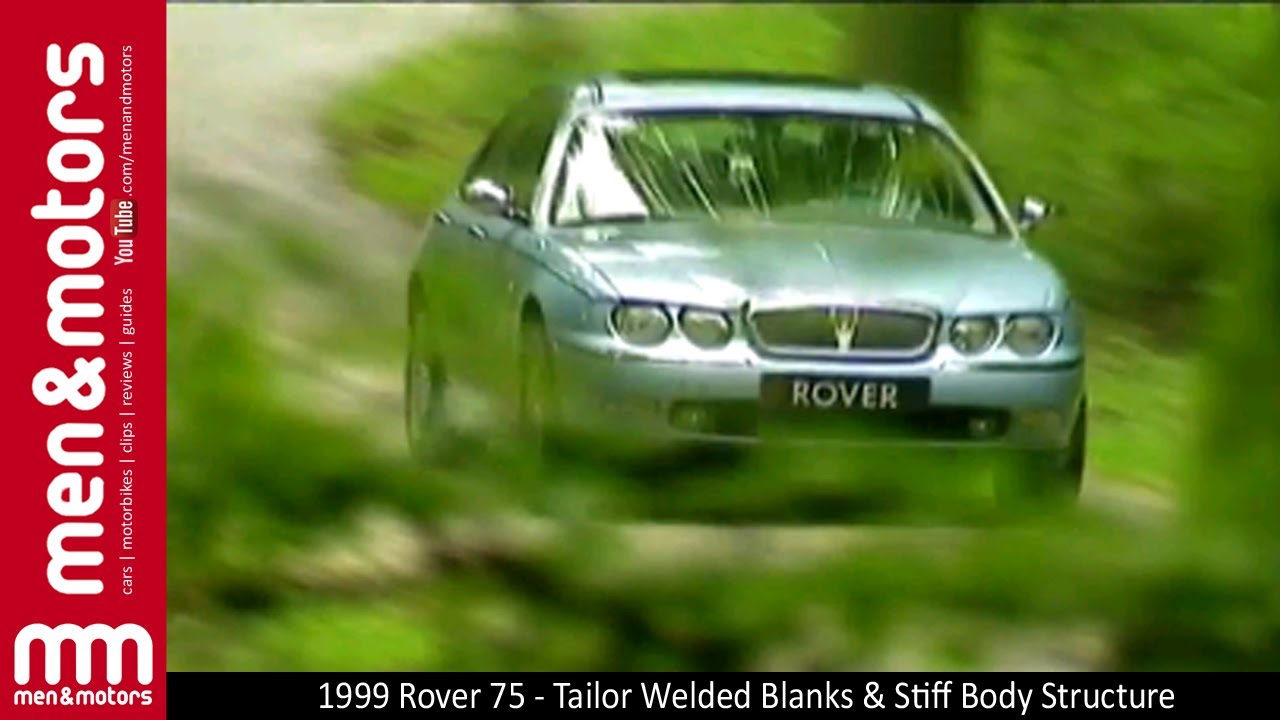 1999 Rover 75 - Tailor Welded Blanks & Stiff Body Structure