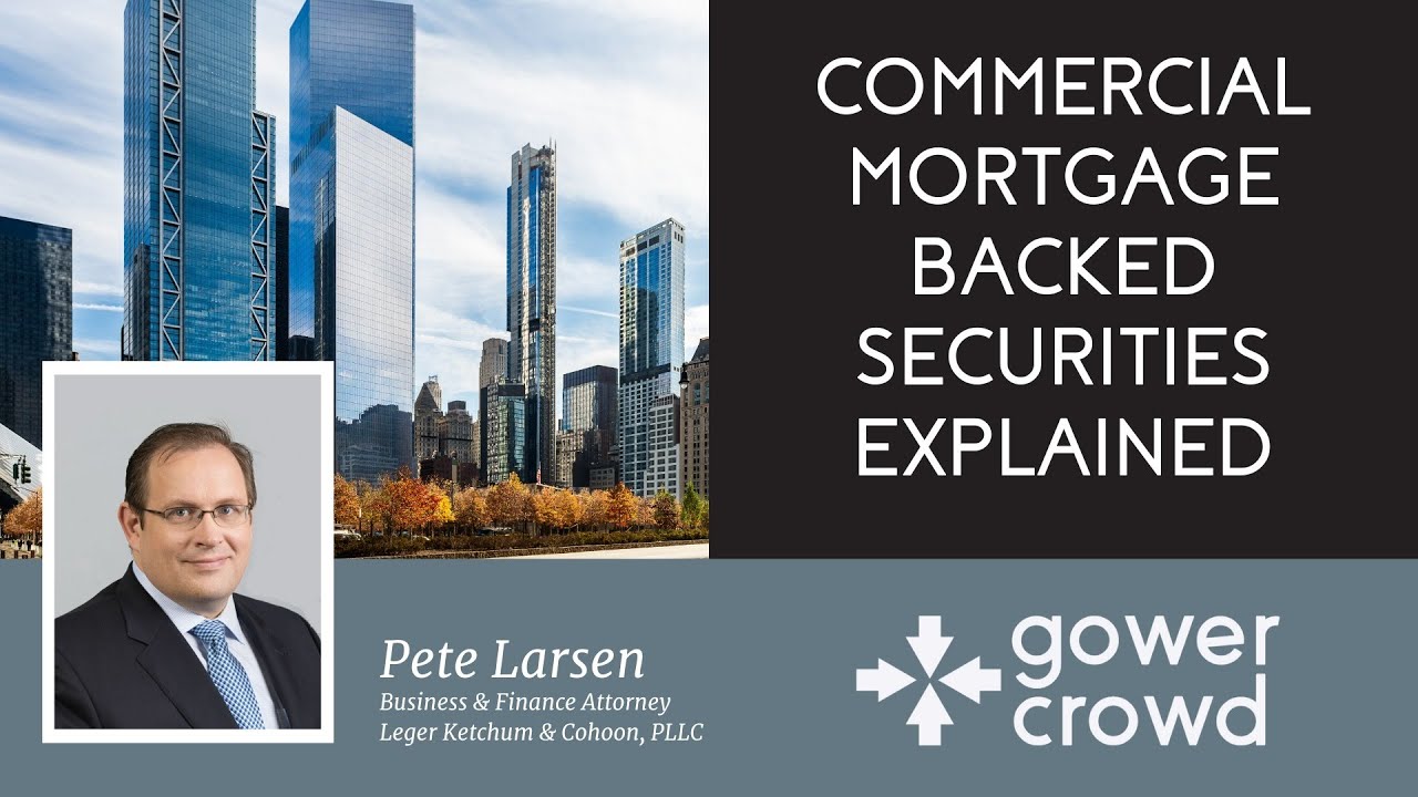 Commercial Mortgage Backed Securities Explained | Pete Larsen - Leger, Ketchum & Cohoon