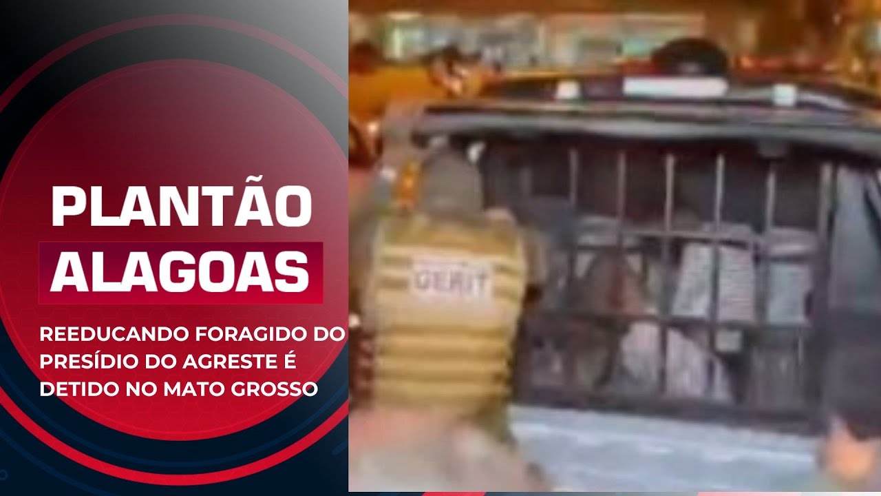 REEDUCANDO FORAGIDO DO PRES&Iacute;DIO DO AGRESTE &Eacute; DETIDO NO MATO GROSSO