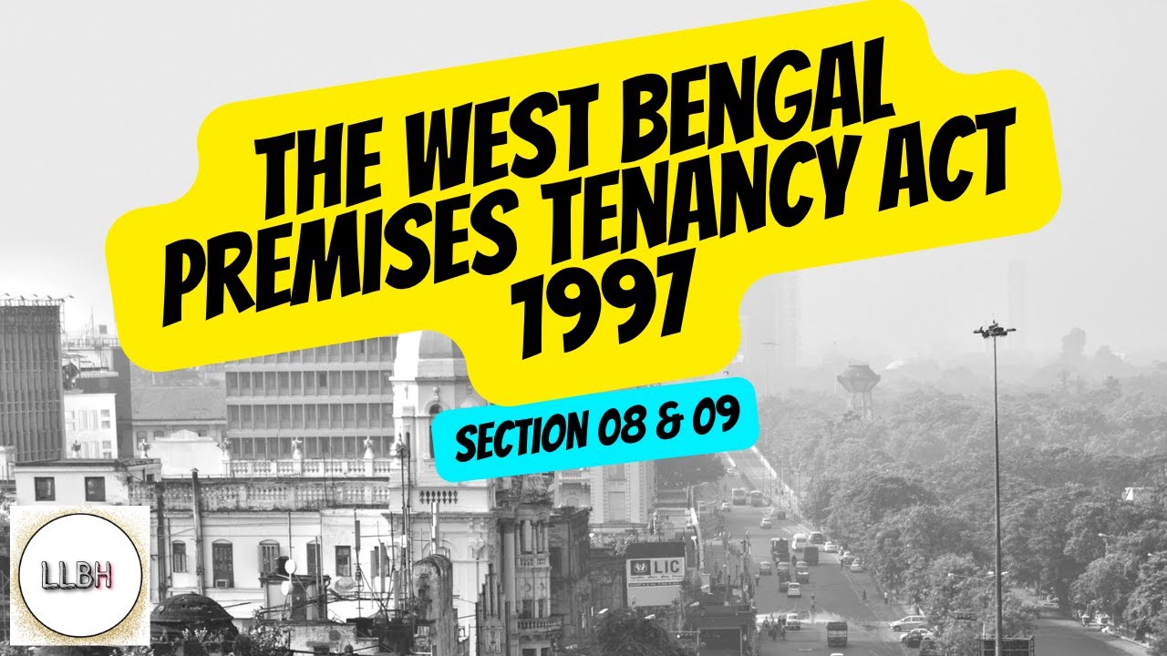 SECTION 08 & 09 OF THE WEST BENGAL PREMISES TENANCY ACT 1997 | LLBH