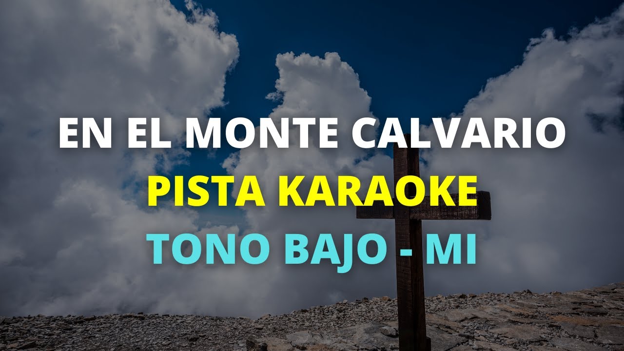En el Monte Calvario - PISTA KARAOKE (Tono bajo)
