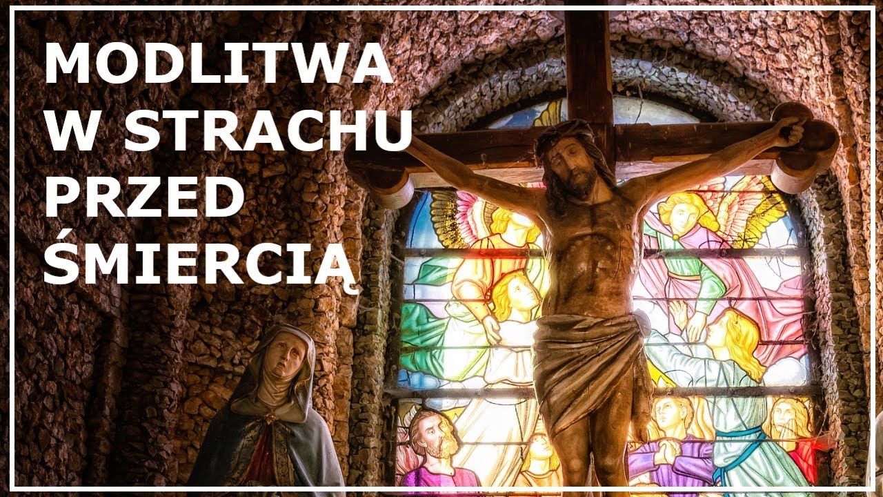 MODLITWA W STRACHU PRZED ŚMIERCIĄ |  Kojąca modlitwa przynosząca spok&oacute;j serca