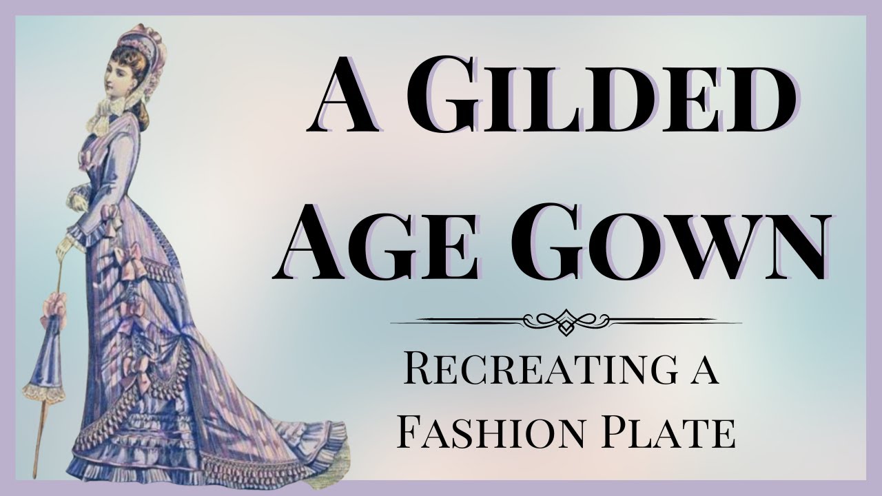Making A Gilded Age Gown
