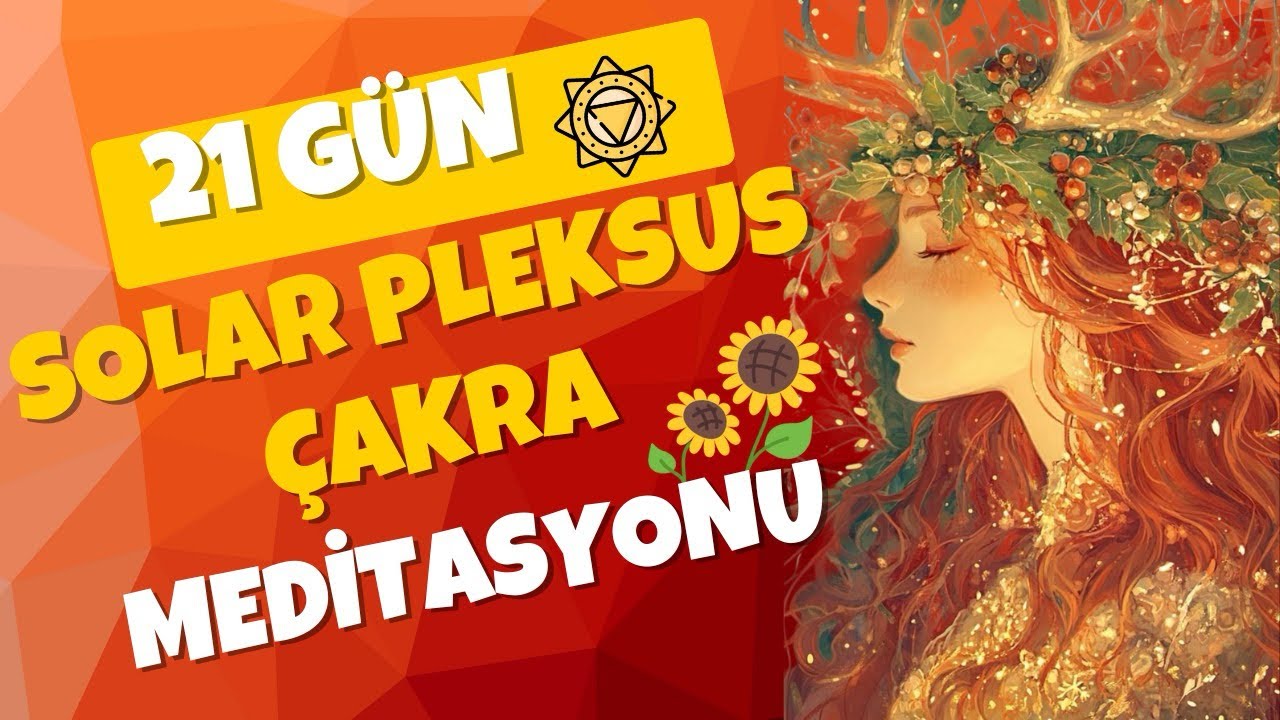 💛 SOLAR PLEKSUS ÇAKRA MEDİTASYONU 💛 ÖZGÜVENİNİ YÜKSELT 🌿 528 Hz ile dengelen 🌿