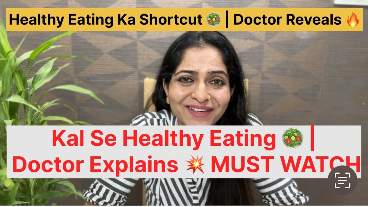 Healthy Eating Ka Sabse Easy Start | Doctor Explains 🔥