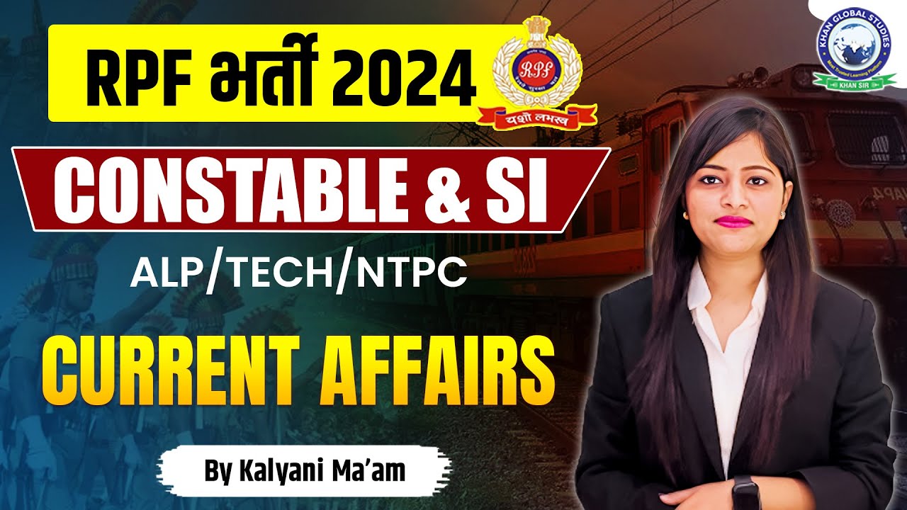Current Affairs || RPF SI Constable 2024 || PRACTICE SET-02 || Current Affairs || by Kalyani Ma'am