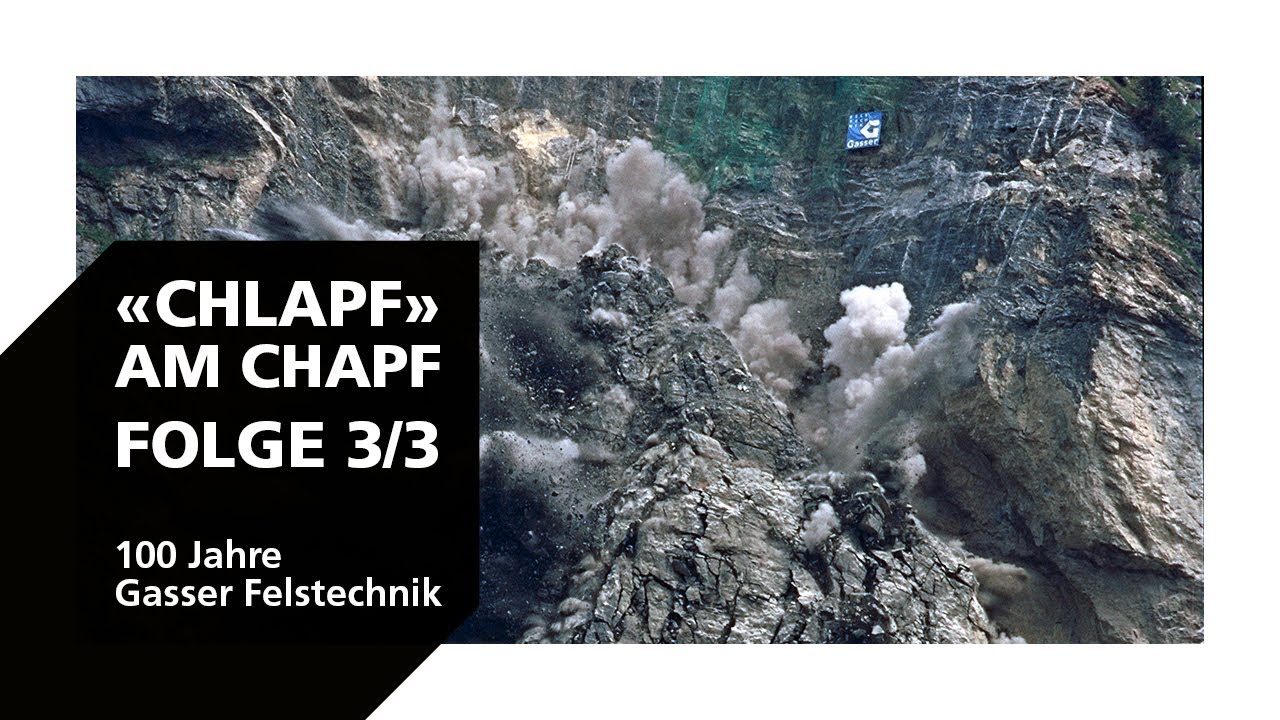 «Chlapf» am Chapf (Folge 3/3) | 100 Jahre Gasser Felstechnik