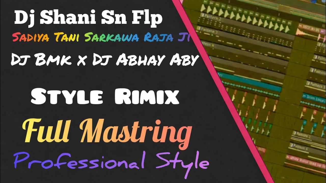 Free Flp Project Sadiya Tani Sa Sarkawa Raja Ji Dj Allahabad Style Mix Dj Bmk x Dj Abhay Aby Style 