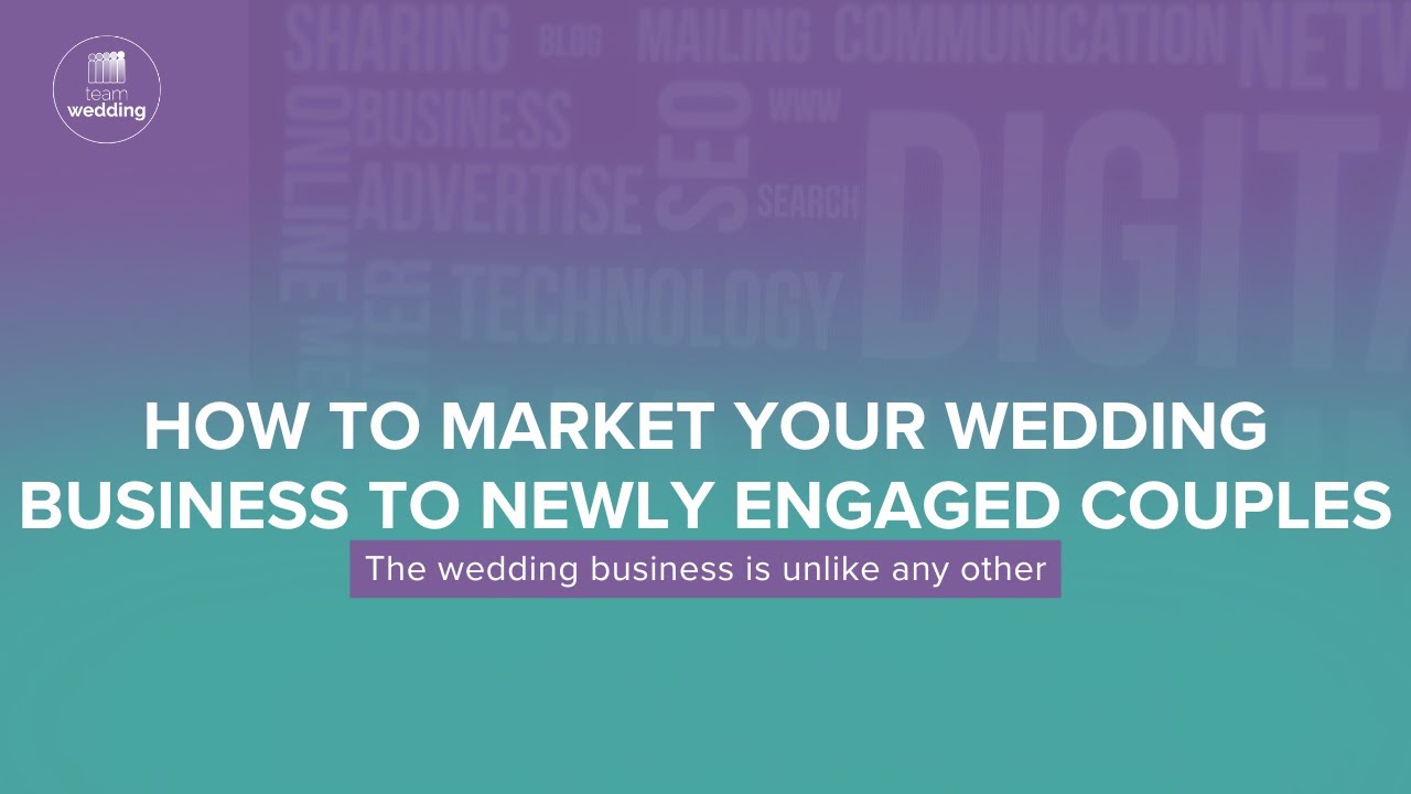 How to market your wedding business to newly engaged couples