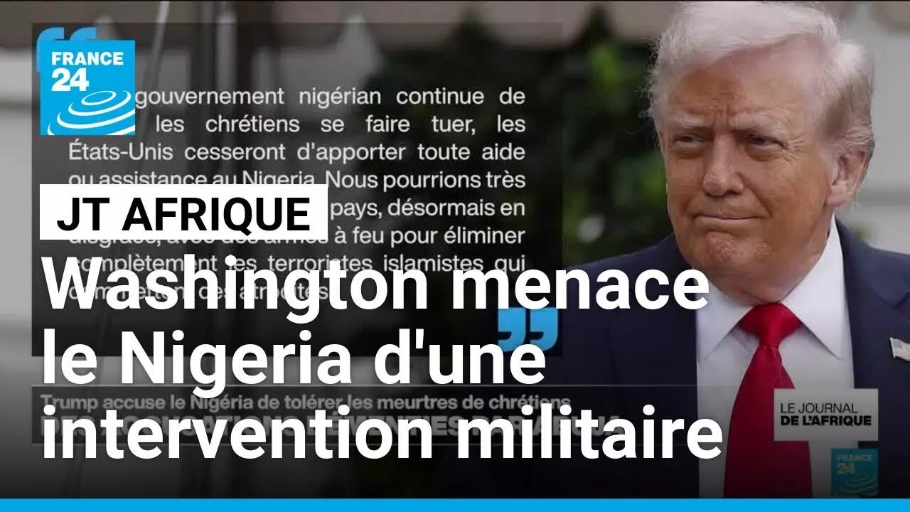 Donald Trump menace le Nigeria d'une intervention militaire pour cause de 