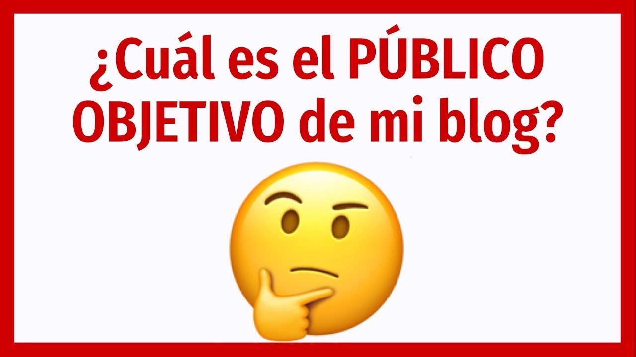 🤔 ¿Cuál es el PÚBLICO OBJETIVO DE MI BLOG  |  Redacción digital