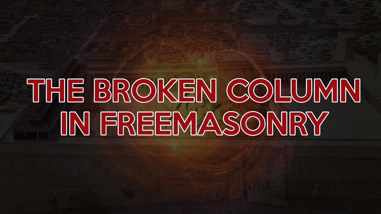 The Broken Column In Freemasonry - Masonic Symbols