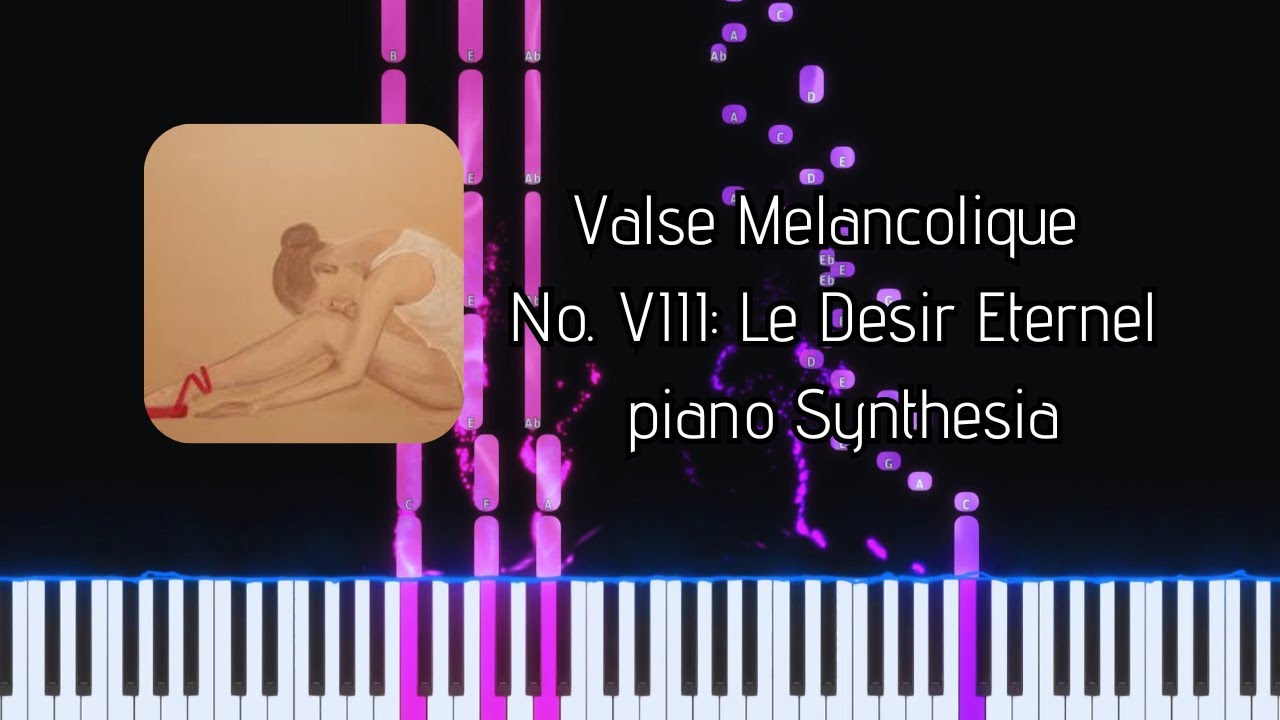 Valse Melancolique No. VIII: Le Desir Eternel piano Synthesia