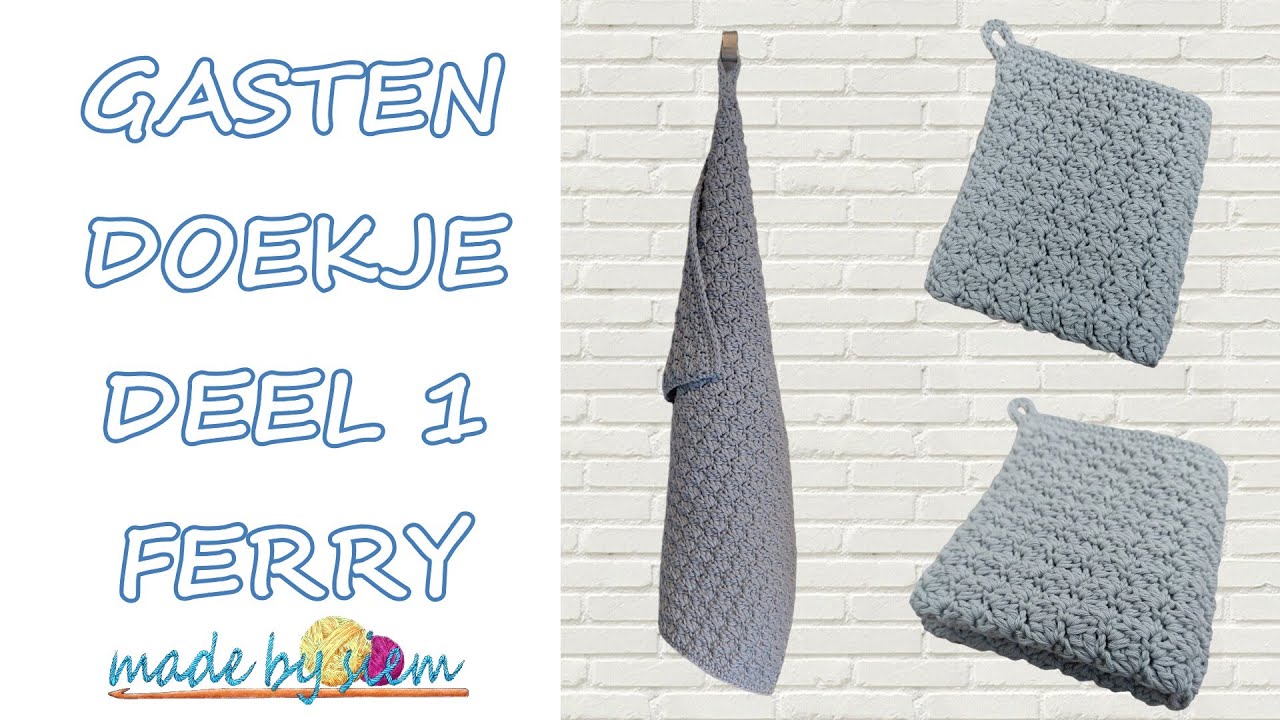 GASTENDOEKJE DEEL 1 FERRY - HAKEN - TUTORIAL - NEDERLANDS