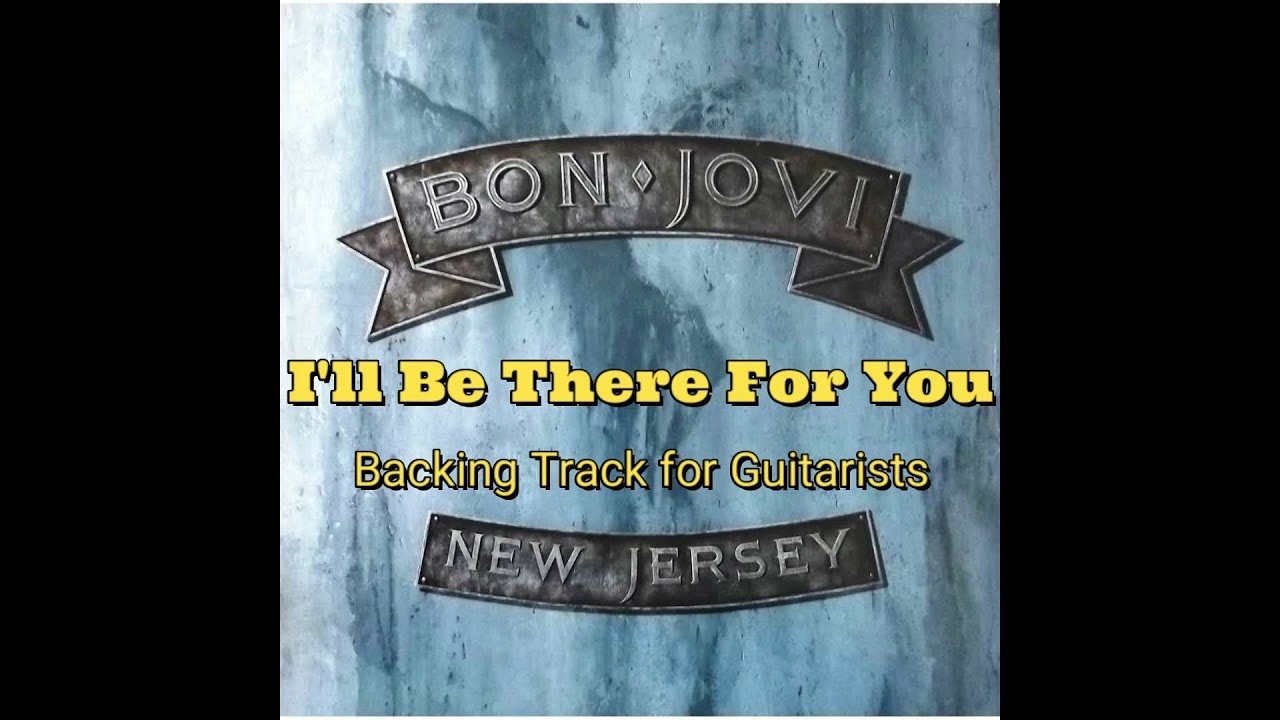 Bon Jovi - I'll Be There For You (Backing Track for Guitarists, Richie Sambora)