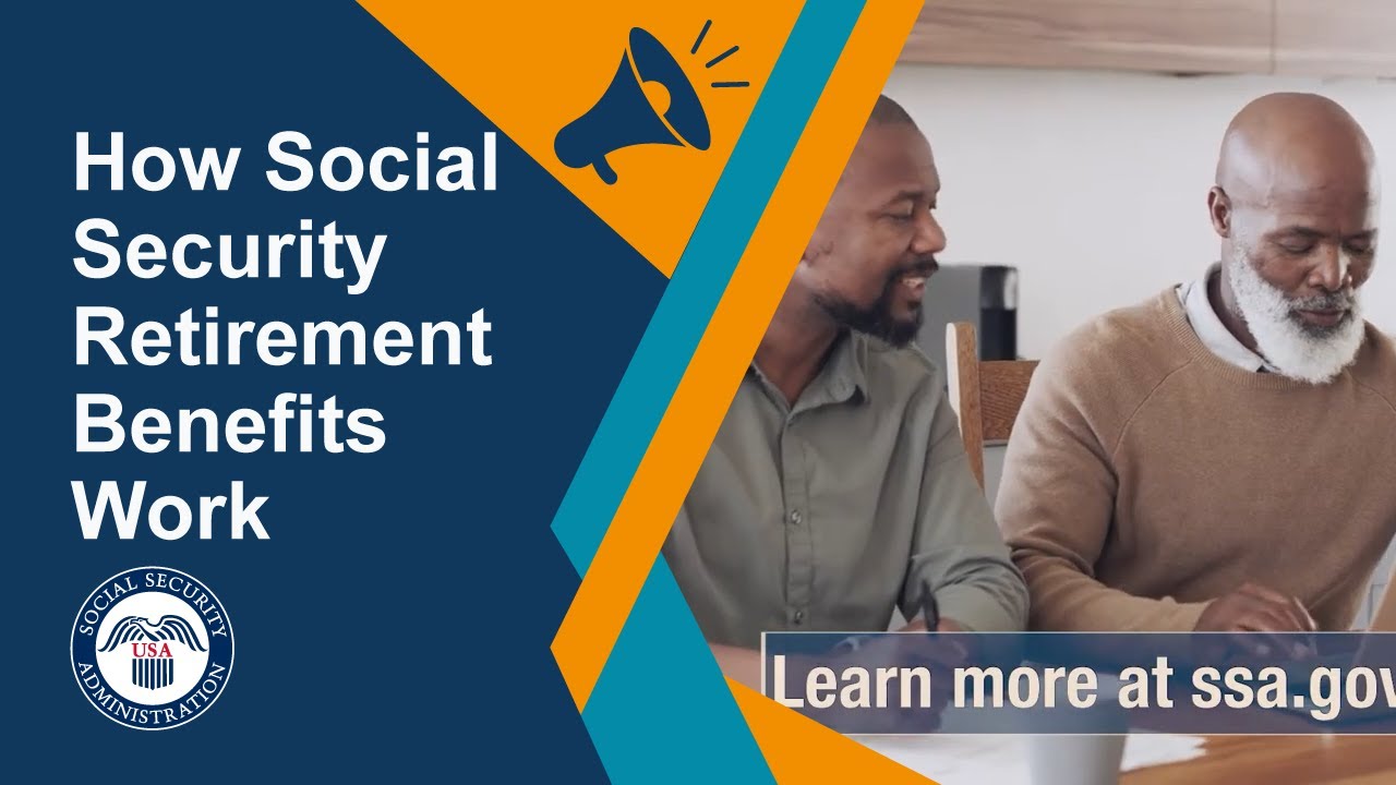 How Social Security Retirement Benefits Work