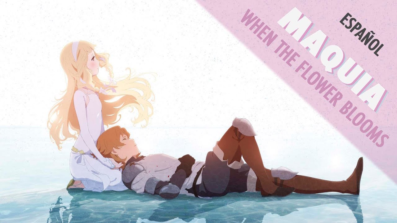 Maquia: When the promised flower blooms - ED 