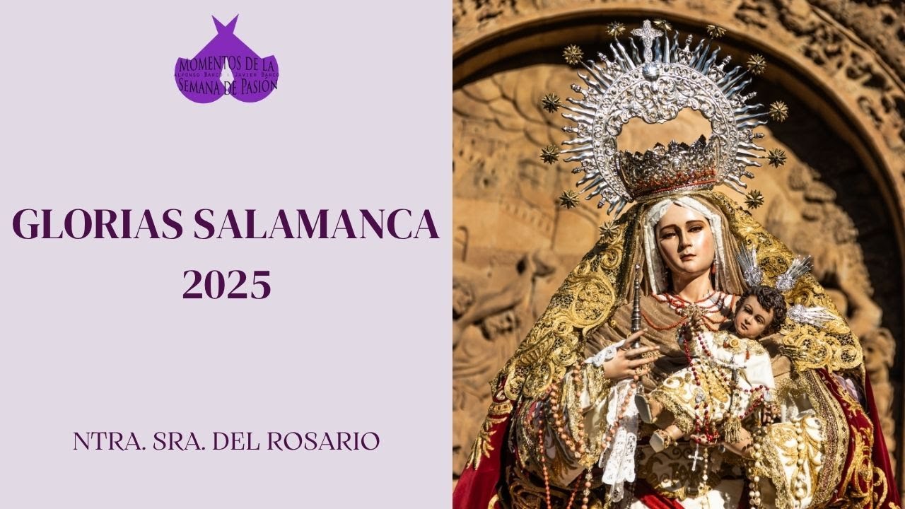 Procesión de Ntra. Sra. del Rosario || Glorias Salamanca 2025