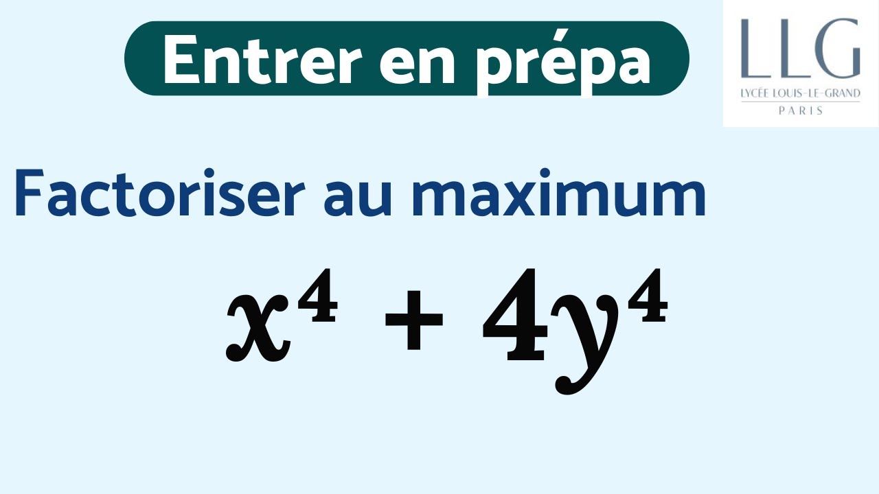FACTORISER x⁴ + 4y⁴ - en route vers la prépa LLG