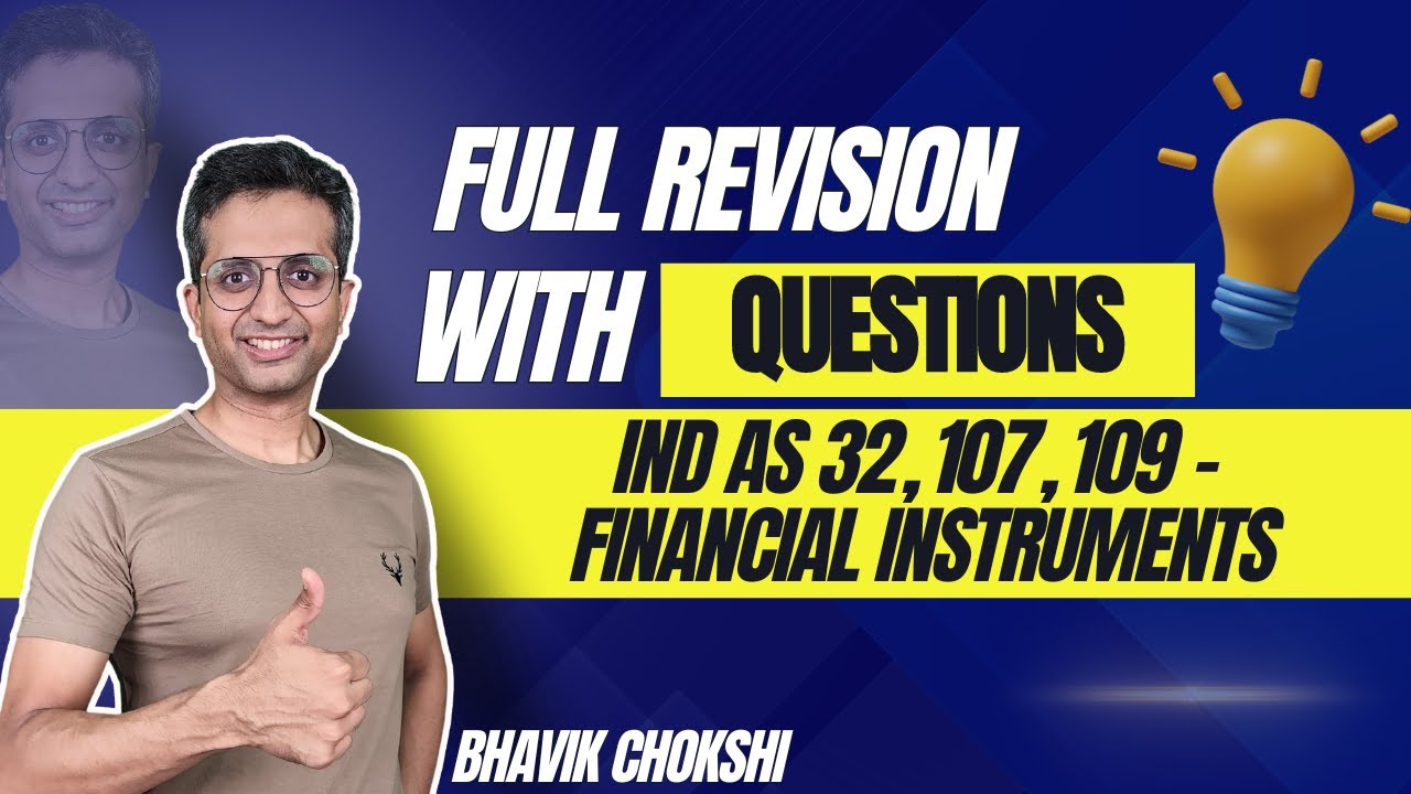 IND AS 32, 107, 109 Financial Instruments | CA FINAL REVISION LECTURE | FR & AFM BY BHAVIK CHOKSHI