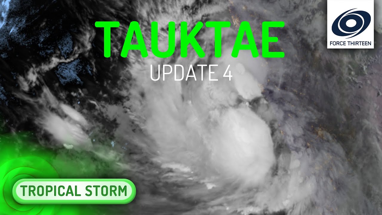 Tauktae strengthening, significant impacts to continue for the next few days