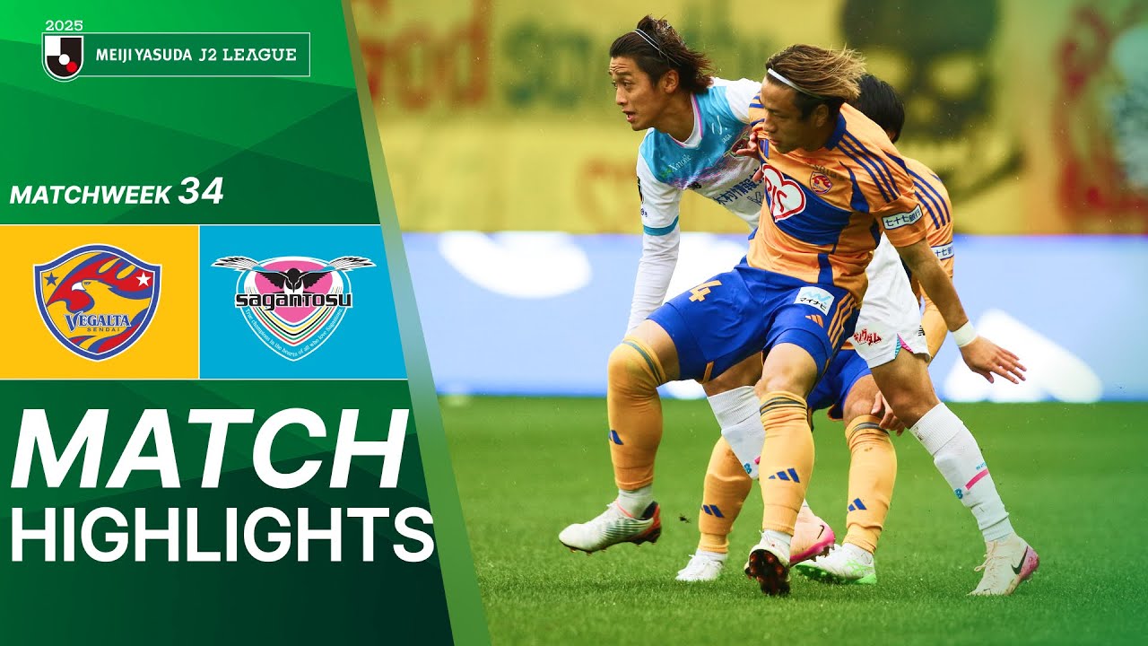 Vegalta Sendai vs Sagan Tosu - Game Highlights | 2025 J2 LEAGUE | MW34