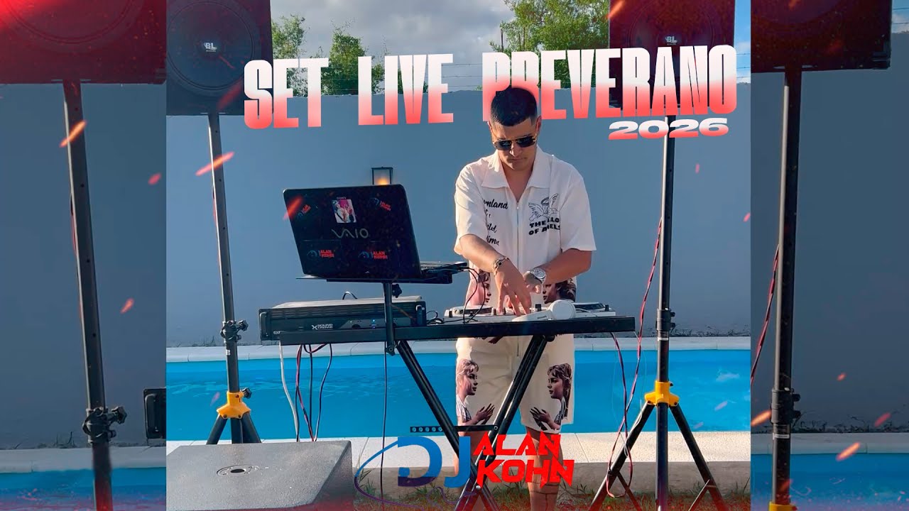 Set live preverano 2026 - dj alan kohn
