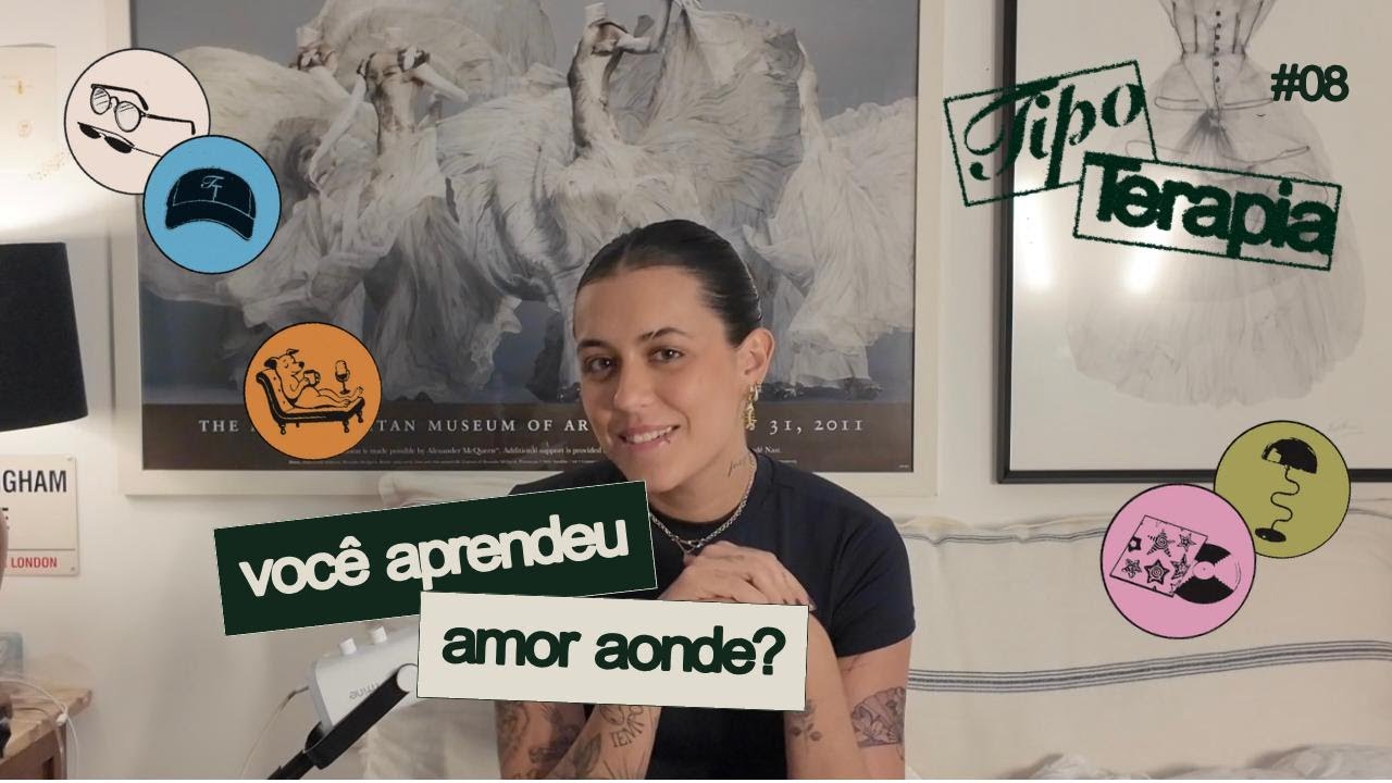 [tipo terapia #8: você aprendeu amor aonde?]