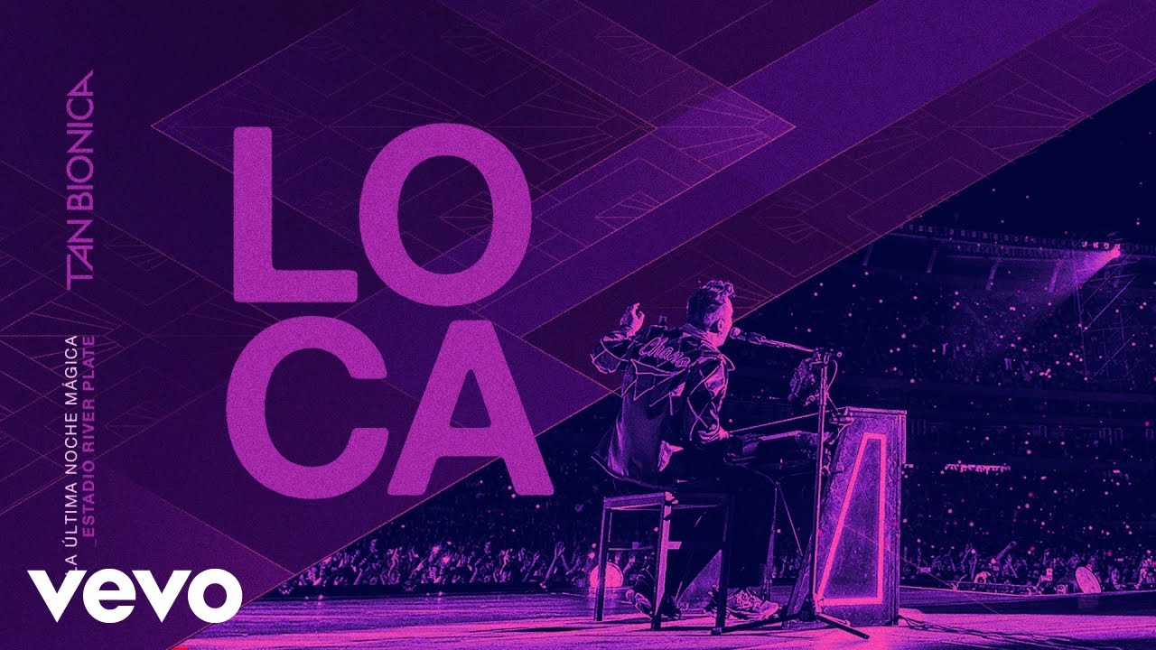 Tan Bionica - Loca (En Vivo En River Plate)