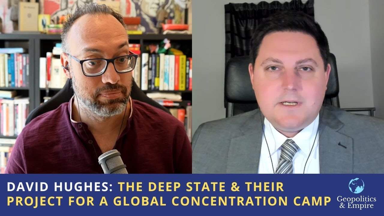 David A. Hughes: The Deep State & Their Project for a Global Concentration Camp