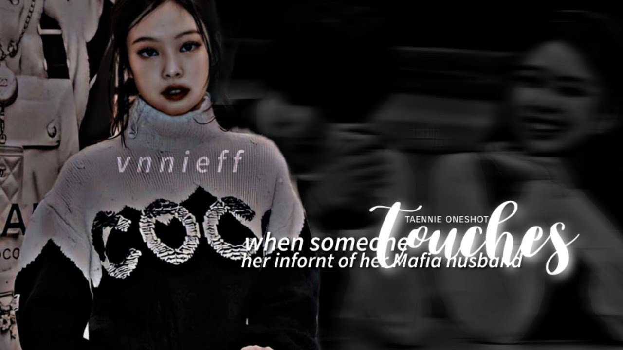 Wʜᴇɴ sᴏᴍᴇᴏɴᴇ ᴛᴏᴜᴄʜᴇs ʜᴇʀ ɪɴғʀᴏɴᴛ ᴏғ ʜᴇʀ Mᴀғɪᴀ ʜᴜsʙᴀɴᴅ || taennie ff ||