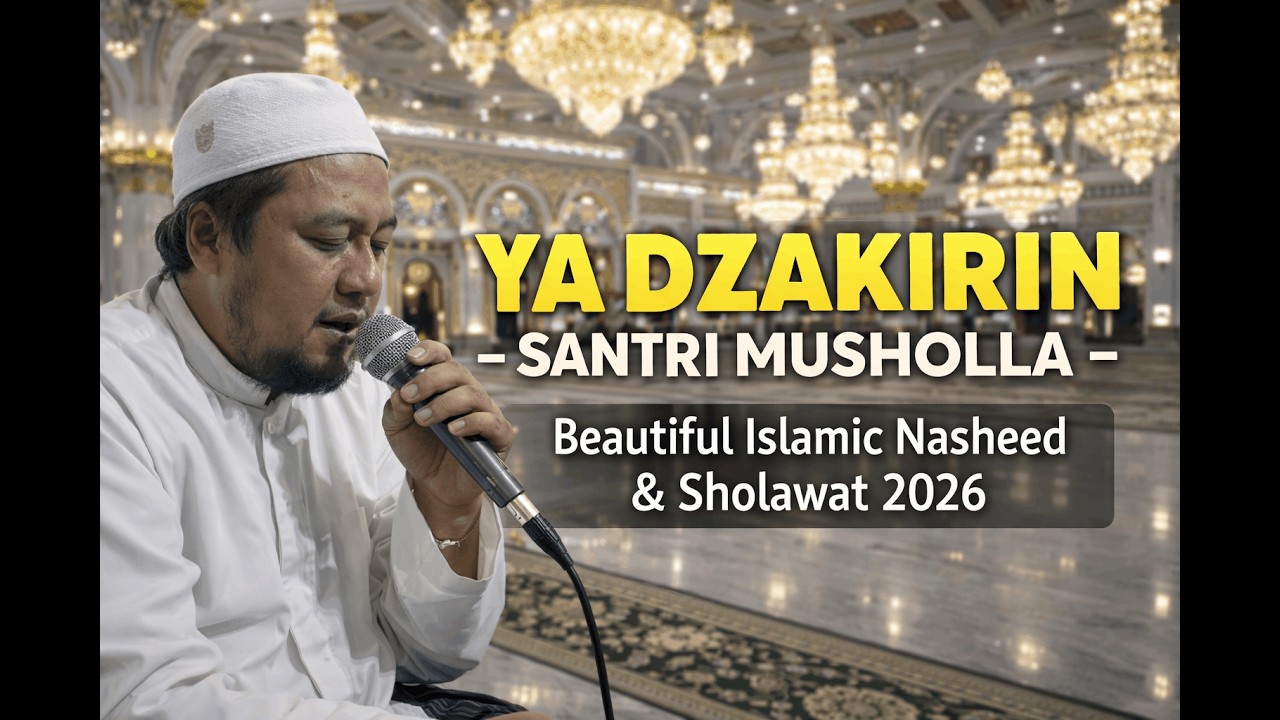 YA DZAKIRIN – SANTRI MUSHOLLA | Beautiful Islamic Nasheed & Sholawat 2026