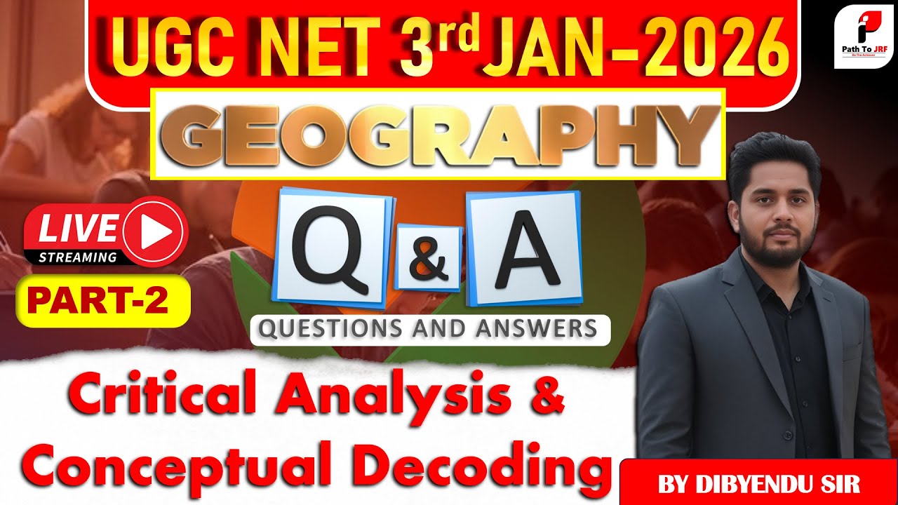 UGC NET Geography  Critical Analysis & Conceptual Decoding  Part-2  Live Q&A with Dibyendu Sir
