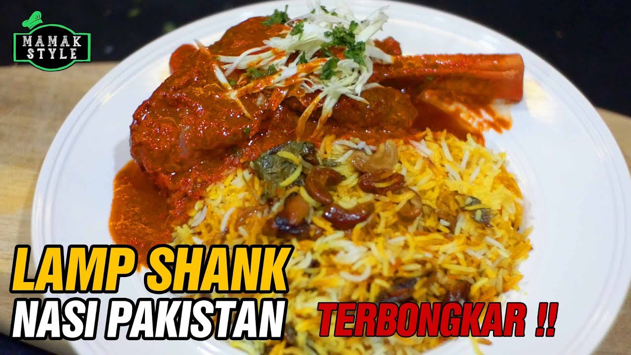 Lamb Shank Nasi Pakistan | Resepi Rahsia Terbongkar !!! Lemseng !!