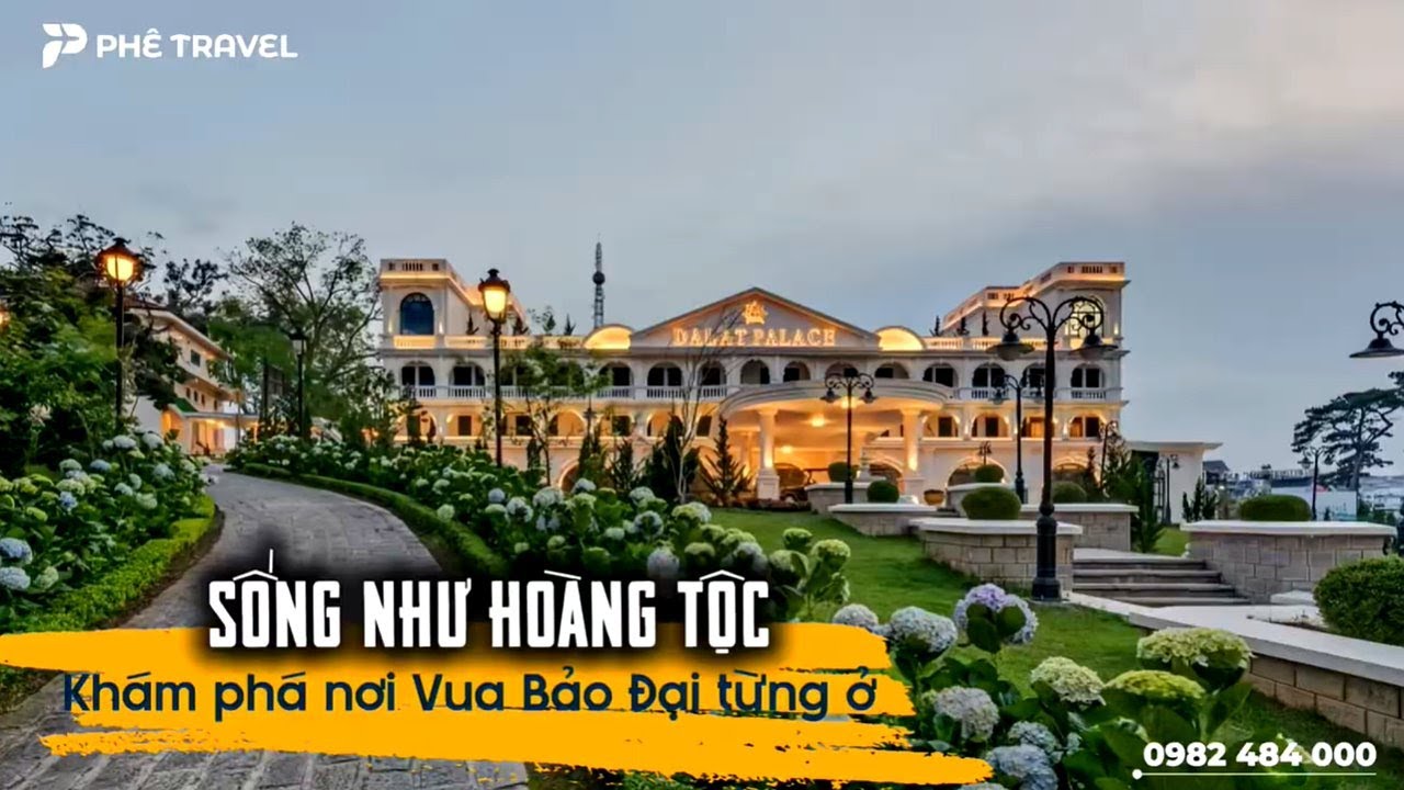 Sống Như Hoàng Tộc Tại Khách Sạn Dalat Palace: Khám Phá Nơi Vua Bảo Đại Từng Ở