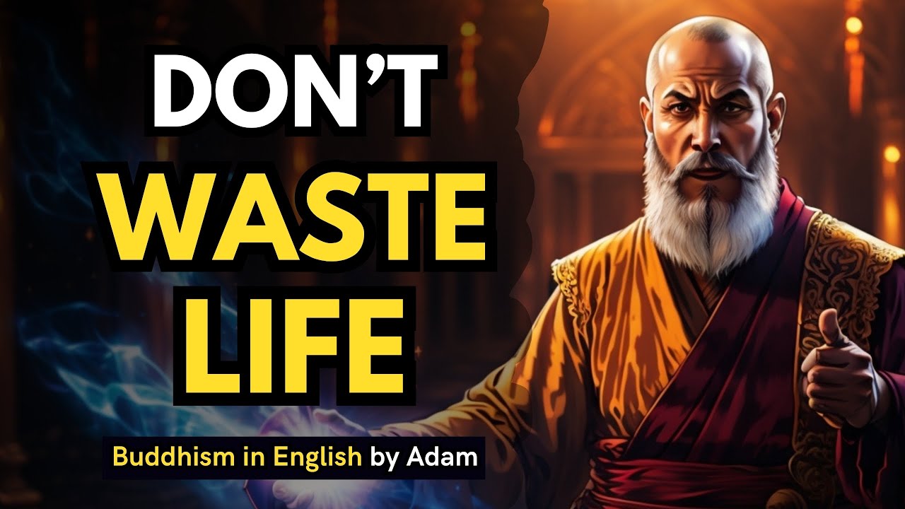 🔥Zen Lesson #988: A Buddhism Guide To Stop Wasting Your Life | BUDDHIST TEACHINGS 