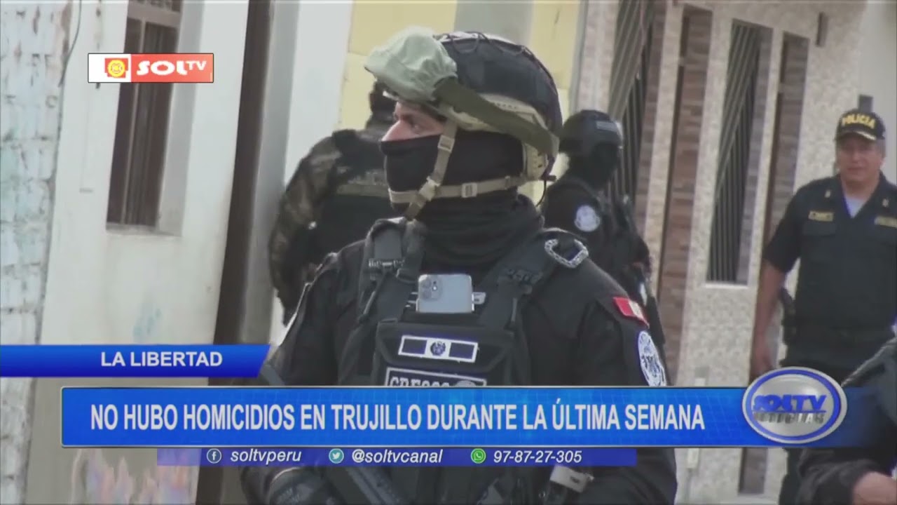 La Libertad: no hubo homicidios en Trujillo durante la última semana