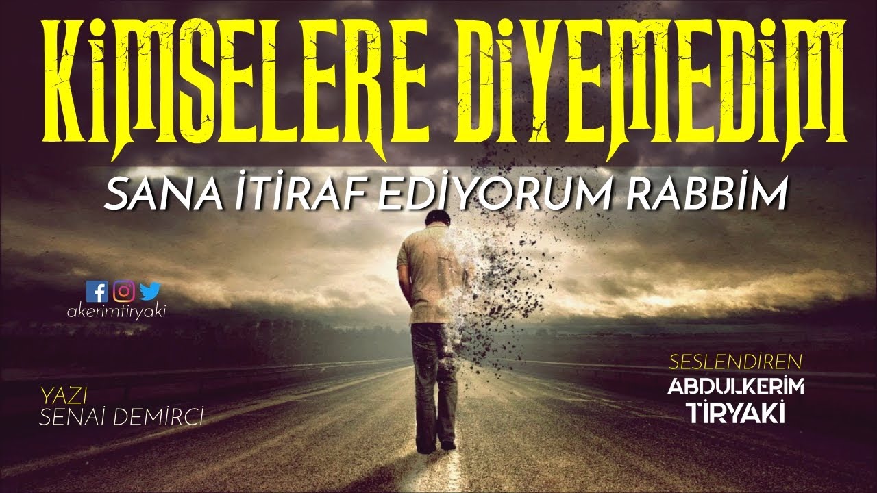 Kimselere Diyemedim Sana İtiraf Ediyorum Rabbim! | Abdulkerim Tiryaki