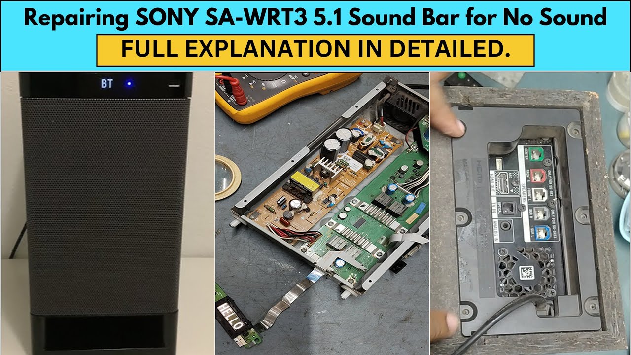 Repairing SONY SA-WRT3  5.1Sound Bar for No Sound Problem. Full explanation in detailed
