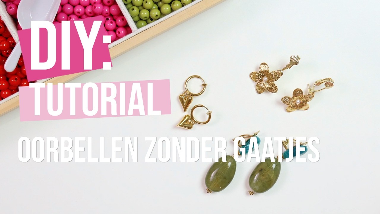 DIY - Oorbellen zonder gaatjes (3 manieren)