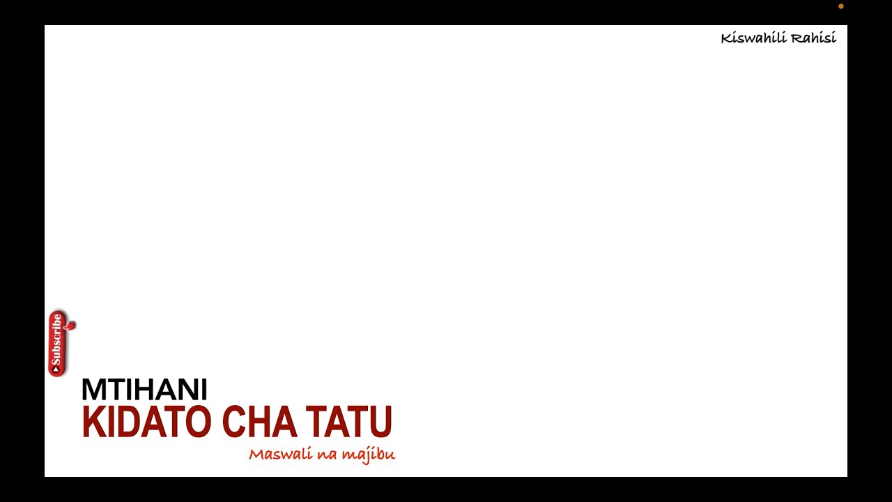 mtihani kidato cha tatu | maswali na majibu kidato cha tatu | form three exam