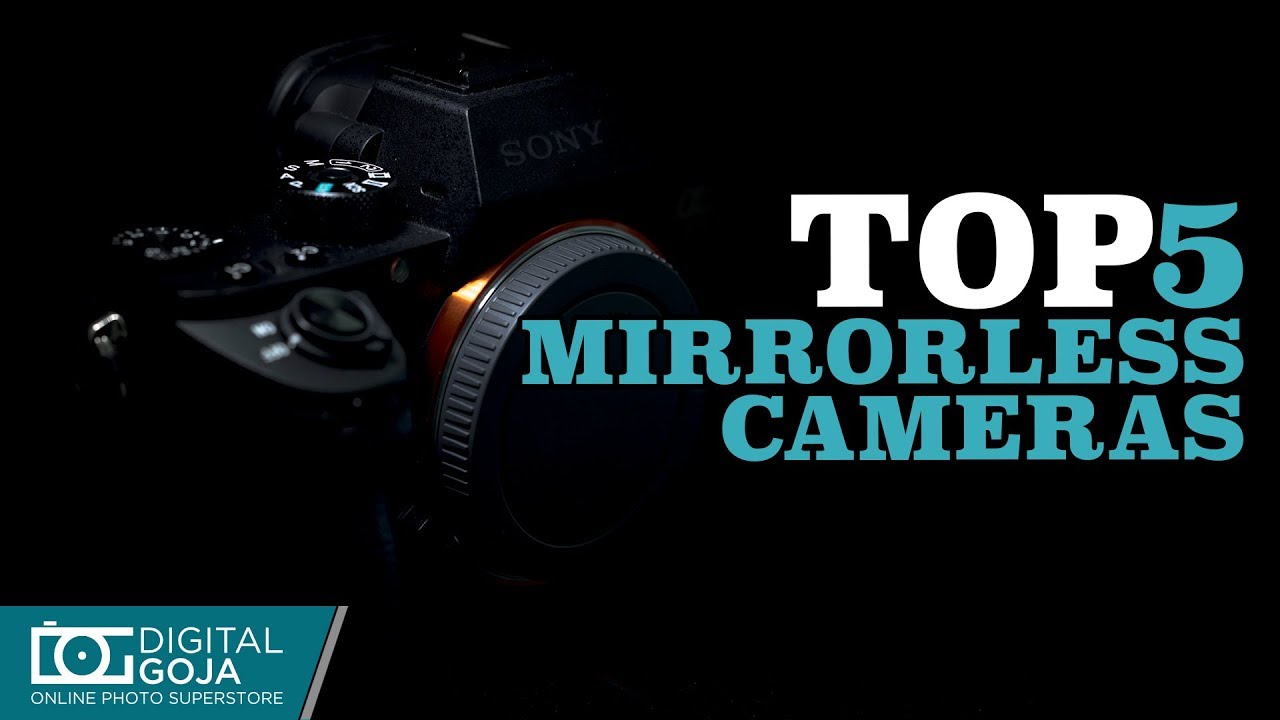 TOP 5: Best Mirrorless Cameras 2017