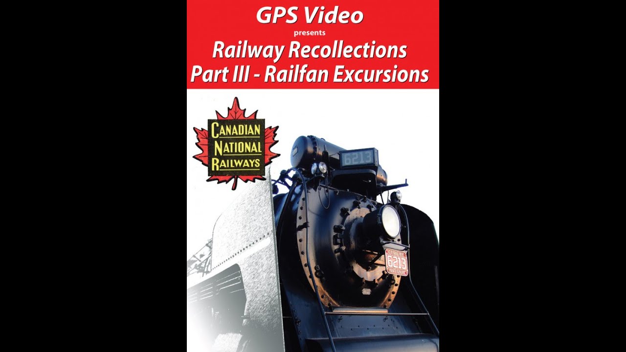 Railway Recollections - Part III   Railfan Excursions