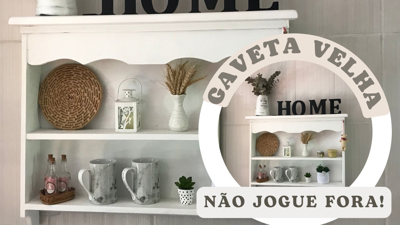 Nicho Prateleira Farmhouse| Reaproveitamento De Gaveta Velha| Do lixo ao Luxo
