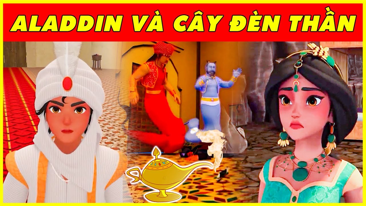 ALADDIN VÀ CÂY ĐÈN THẦN Trọn Bộ 🌻Cổ Tích 3D 2023 Mới Nhất 💕 BÀI HỌC CUỘC SỐNG - CÂU CHUYỆN Ý NGHĨA